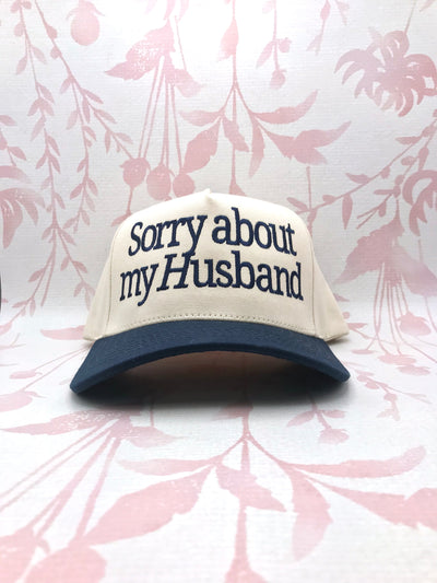 Sorry About My Husband Embroidered Trucker Hat