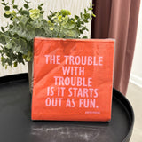 Cocktail Napkins | Trouble with Trouble