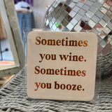 4-Pack Coaster | Sometimes You Wine/Booze