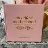 Steadfast Motherhood Devotional