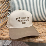 Put It On My Husband's Tab Hat