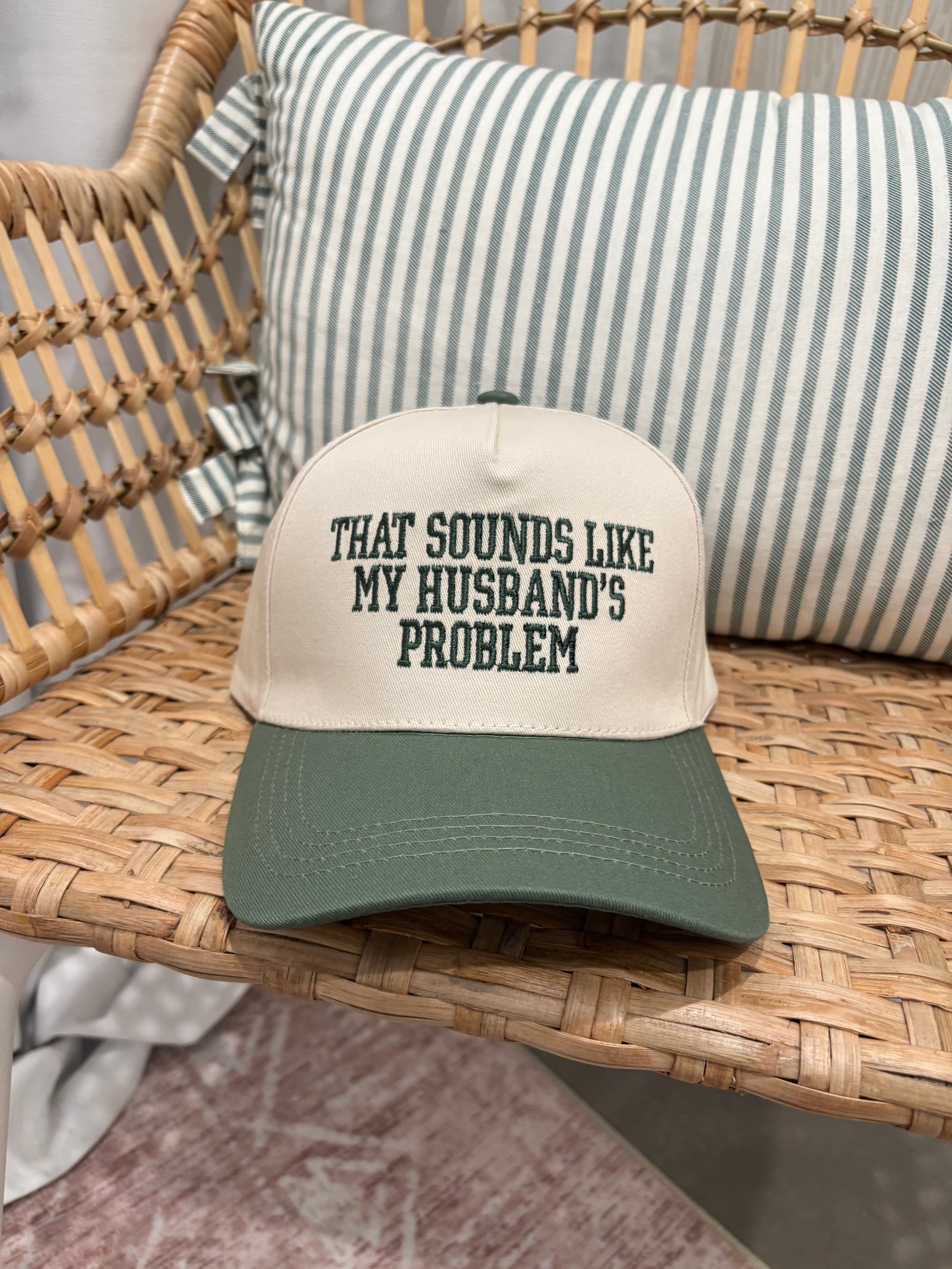 That Sounds Like My Husband's Problem Trucker Hat