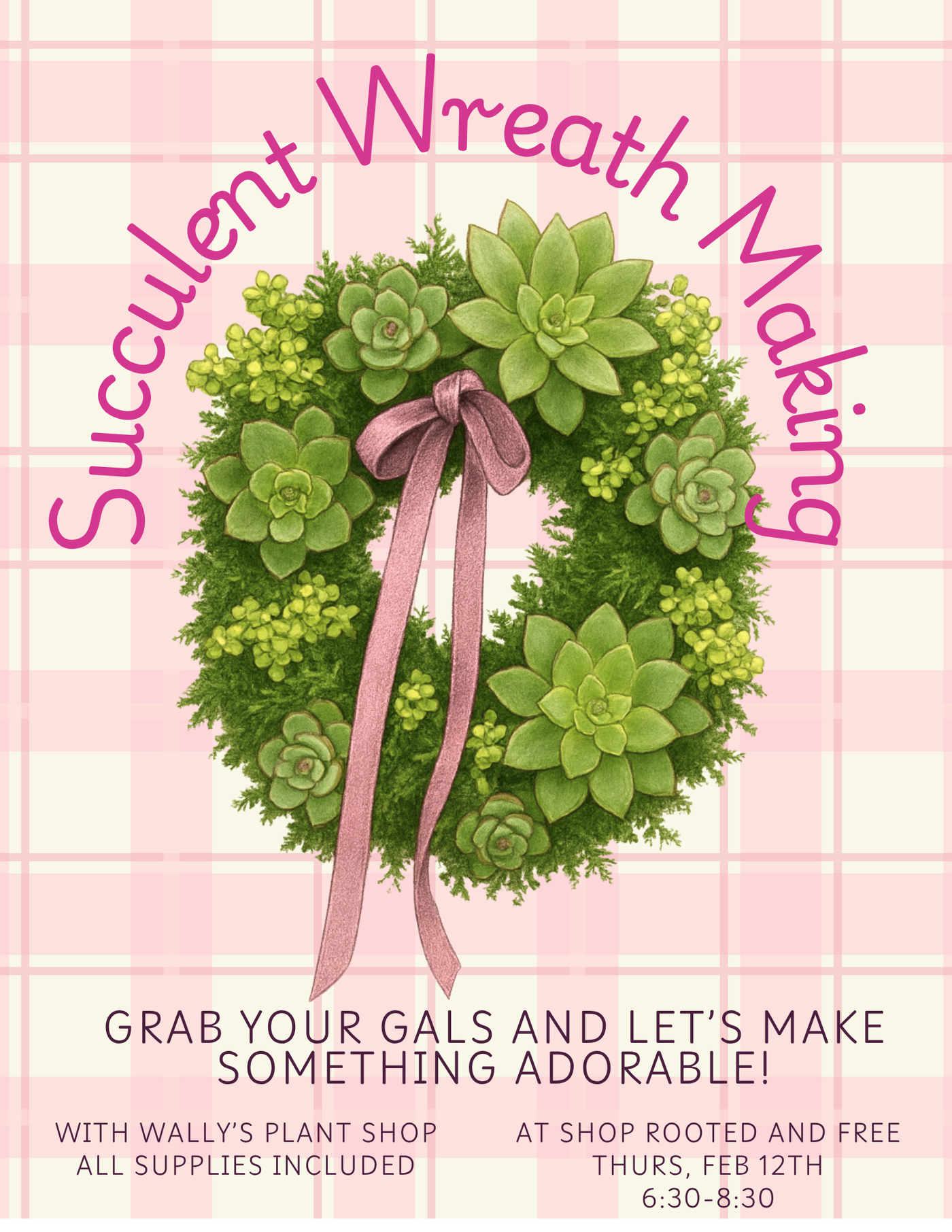 FEBRUARY 12 // WREATH MAKING CLASS WITH WALLY'S PLANT SHOP