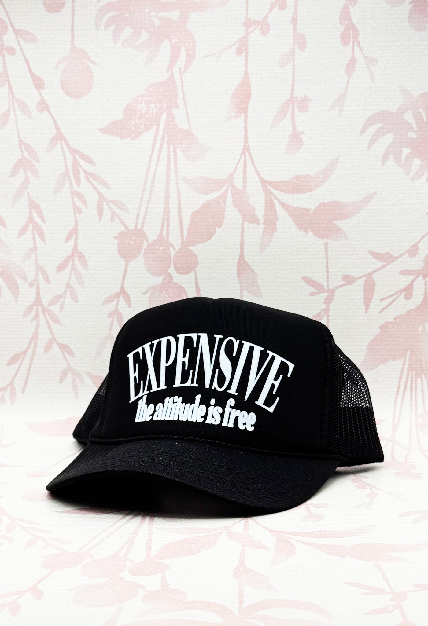 Expensive the Attitude Is Free Trucker Hat