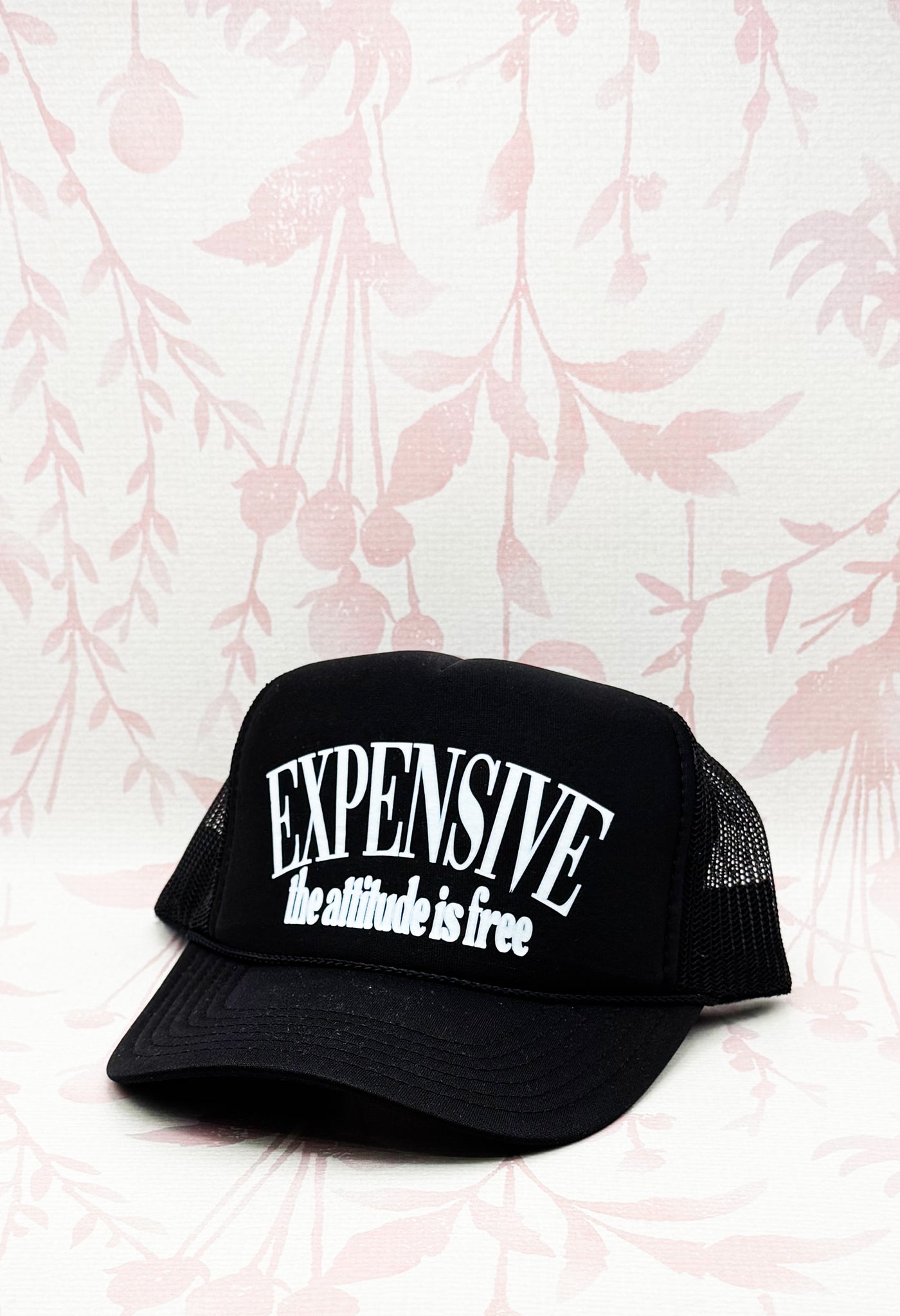 Expensive the Attitude Is Free Trucker Hat